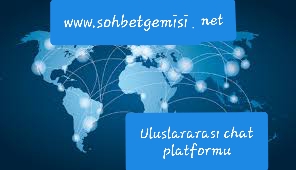 Uluslararası Chat Platformları