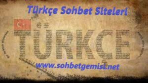 Türkçe Sohbet Siteleri